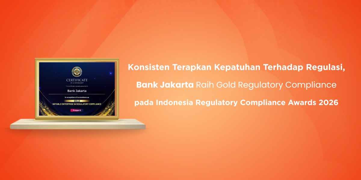 Bank Jakarta Sabet Penghargaan Regulatory Compliance Award Bank Jakarta Sabet Penghargaan Regulatory Compliance Award